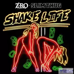 Z-Ro - Shake Life ft. Slim Thug
